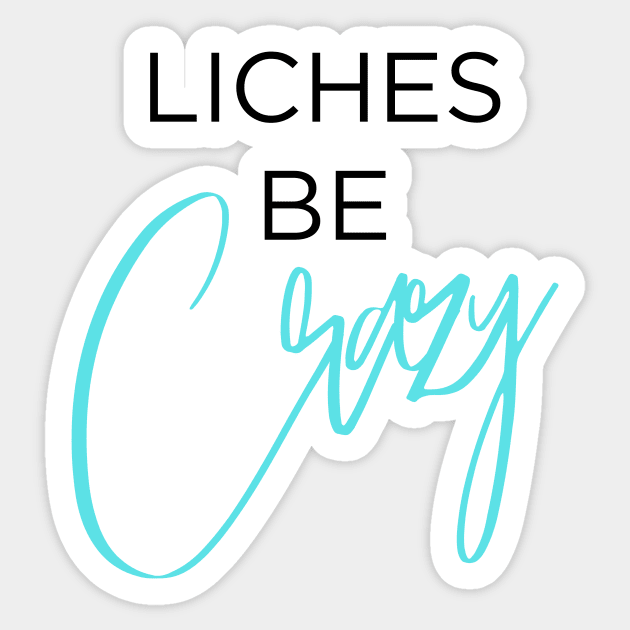 Liches be Crazy (black and blue) Sticker by Arcane Discoveries